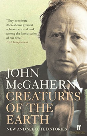 Creatures of the Earth: New and Selected Stories - John McGahern [KSIĄŻKA]