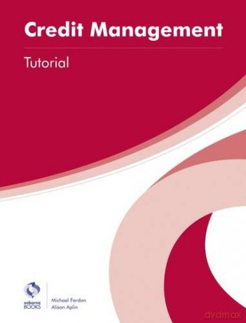 Credit Management Tutorial (AAT Professional Diploma in Accounting) - Michael Fardon [KSIĄŻKA]