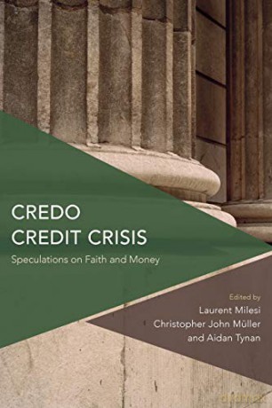 Credo Credit Crisis: Speculations on Faith and Money (Critical Perspectives on Theory, Culture and Politics) - Laurent Milesi [KSIĄŻKA]