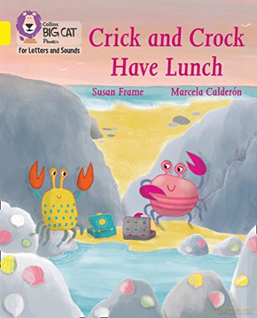 Crick and Crock Have Lunch: Band 03/Yellow (Collins Big Cat Phonics for Letters and Sounds) - Susan Frame [KSIĄŻKA]