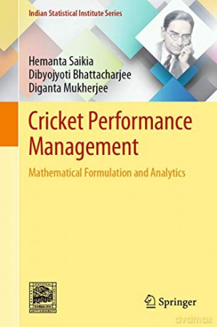 Cricket Performance Management: Mathematical Formulation and Analytics (Indian Statistical Institute Series) - Hemanta Saikia [KSIĄŻKA]