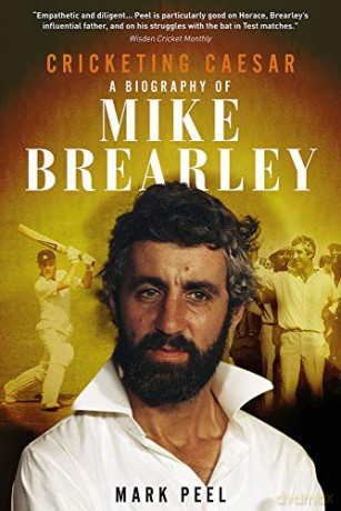 Cricketing Caesar: A Biography of Mike Brearley - Mark Peel [KSIĄŻKA]