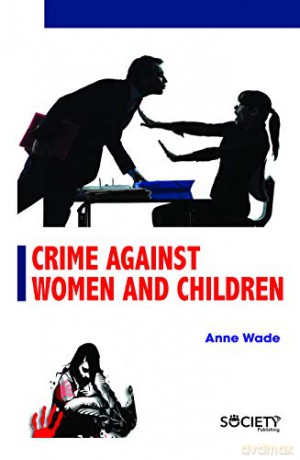 Crime Against Women and Children - Anne Wade [KSIĄŻKA]