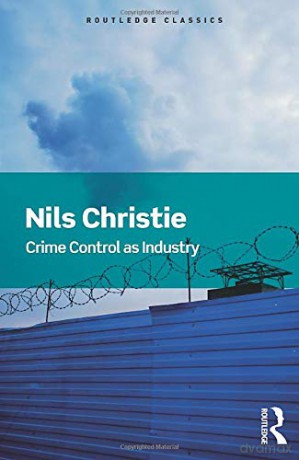 Crime Control As Industry: Towards Gulags, Western Style (Routledge Classics) - Nils Christie [KSIĄŻKA]