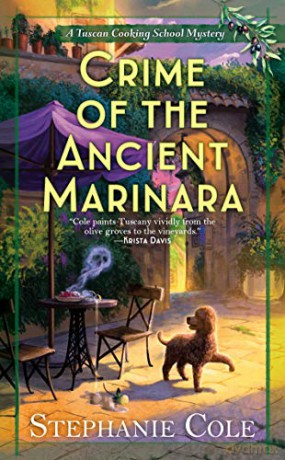 Crime of the Ancient Marinara: 2 (A Tuscan Cooking School Mystery) - Stephanie Cole [KSIĄŻKA]