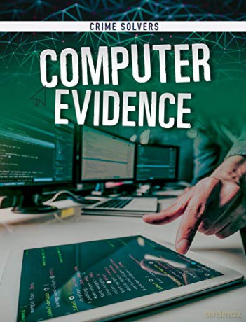 Crime Solvers: Computer Evidence - Amy Kortuem [KSIĄŻKA]