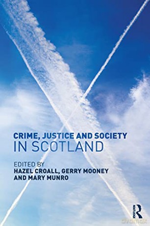 Crime, Justice and Society in Scotland - Hazel Croall [KSIĄŻKA]