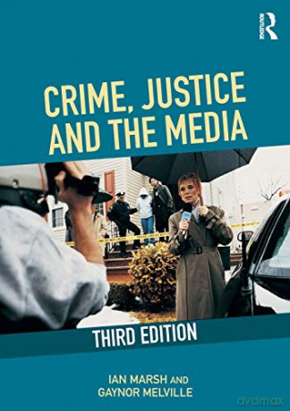 Crime, Justice and the Media - Ian Marsh [KSIĄŻKA]