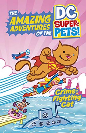 Crime-Fighting Cat (The Amazing Adventures of the DC Super-Pets) - Steve Korte [KSIĄŻKA]