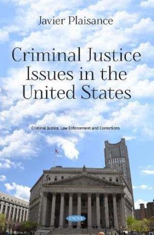 Criminal Justice Issues in the United States (Criminal Justice, Law Enforcement and Corrections) - Javier Plaisance [KSIĄŻKA]
