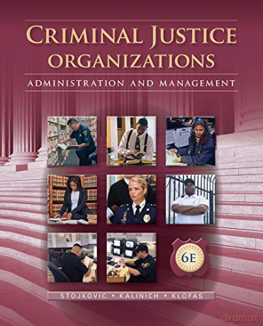 Criminal Justice Organizations: Administration and Management - Stan Stojkovic [KSIĄŻKA]