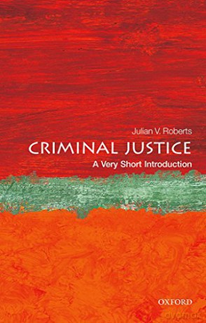 Criminal Justice: A Very Short Introduction (Very Short Introductions) - Julian V. Roberts [KSIĄŻKA]