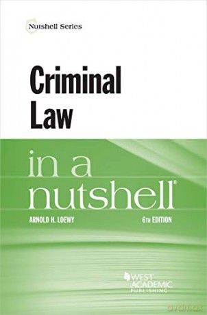 Criminal Law in a Nutshell (Nutshell Series) - Arnold H. Loewy [KSIĄŻKA]