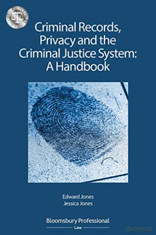 Criminal Records, Privacy and the Criminal Justice System: A Handbook (Criminal Practice Series) - Edward Jones [KSIĄŻKA]