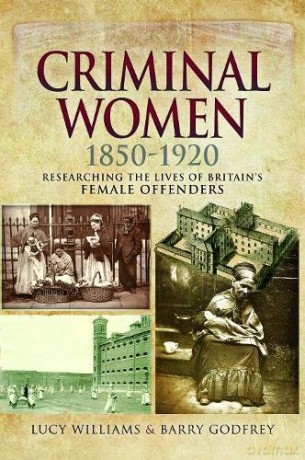 Criminal Women 1850-1920: Researching the Lives of Britain's Female Offenders - Lucy Williams [KSIĄŻKA]
