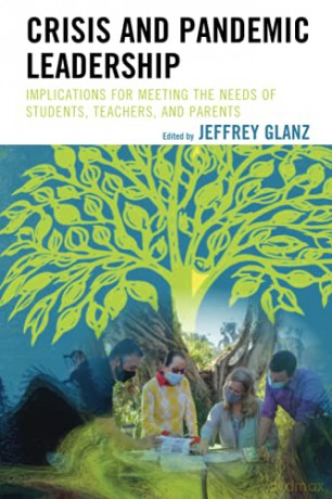 Crisis and Pandemic Leadership: Implications for Meeting the Needs of Students, Teachers, and Parents (Bridging Theory and Practice) - Jeffrey Glanz [KSIĄŻKA]