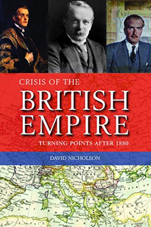 Crisis of the British Empire: Turning Points After 1880 - David Nicholson [KSIĄŻKA]