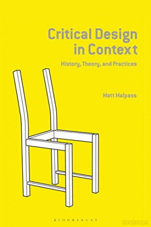 Critical Design in Context: History, Theory, and Practice - Matt Malpass [KSIĄŻKA]