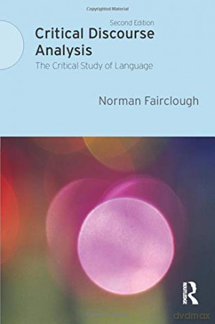 Critical Discourse Analysis: The Critical Study of Language - Norman Fairclough [KSIĄŻKA]