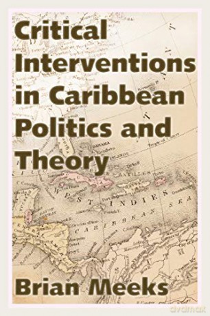 Critical Interventions in Caribbean Politics and Theory (Caribbean Studies Series) - Brian Meeks [KSIĄŻKA]