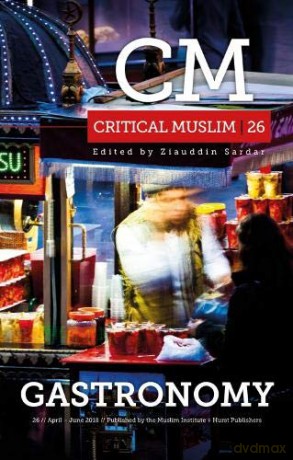 Critical Muslim 26: Gastronomy - Ziauddin Sardar [KSIĄŻKA]