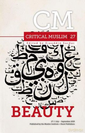 Critical Muslim 27: Beauty (Cm 27) - Ziauddin Sardar [KSIĄŻKA]