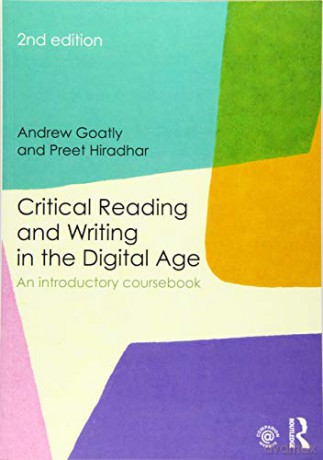 Critical Reading and Writing in the Digital Age: An Introductory Coursebook - Andrew Goatly [KSIĄŻKA]