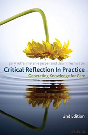 Critical Reflection In Practice: Generating Knowledge for Care - Gary Rolfe [KSIĄŻKA]