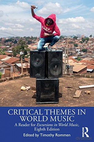 Critical Themes in World Music: A Reader for Excursions in World Music, Eighth Edition - Timothy Rommen [KSIĄŻKA]