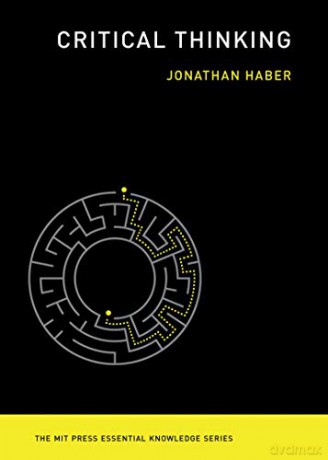 Critical Thinking (MIT Press Essential Knowledge series) - Jonathan Haber [KSIĄŻKA]