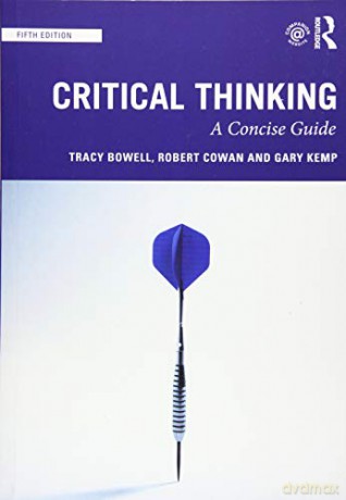 Critical Thinking: A Concise Guide - Tracy Bowell [KSIĄŻKA]