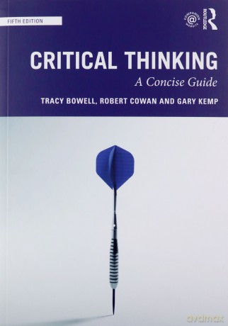Critical Thinking: A Concise Guide - Tracy Bowell [KSIĄŻKA]