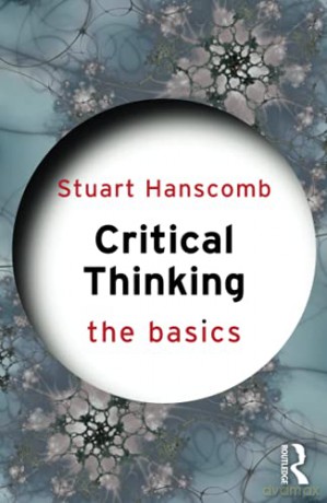 Critical Thinking: The Basics - Stuart Hanscomb [KSIĄŻKA]
