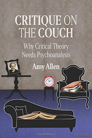 Critique on the Couch: Why Critical Theory Needs Psychoanalysis: 73 (New Directions in Critical Theory) [KSIĄŻKA]