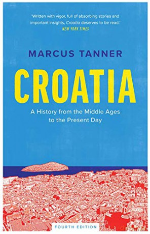Croatia: A History from the Middle Ages to the Present Day - Marcus Tanner [KSIĄŻKA]
