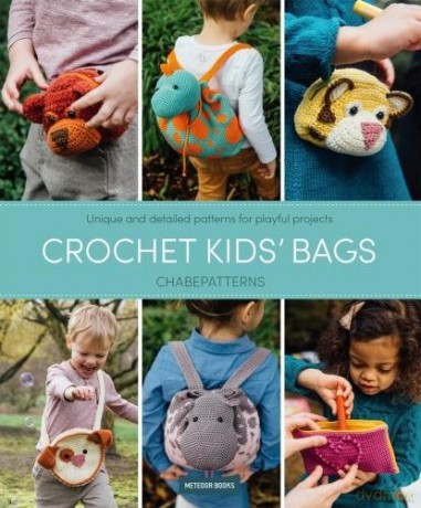 Crochet Kids' Bags: Unique and Detailed Patterns for Playful Projects - Maria Isable - Chabepatterns [KSIĄŻKA]