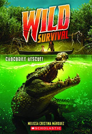 Crocodile Rescue! (Wild Survival #1), 1 - Melissa Cristina Marquez [KSIĄŻKA]