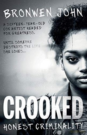 Crooked: Honest Criminality - Bronwen John [KSIĄŻKA]