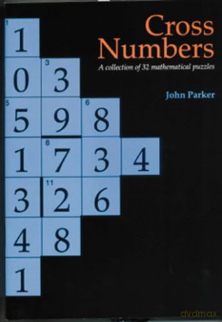 Cross Numbers: A Collection of 32 Mathematical Puzzles (Back to fundamentals) - John Parker [KSIĄŻKA]