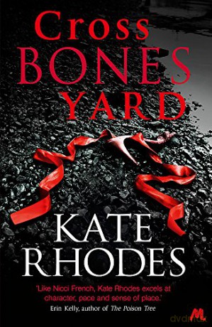 Crossbones Yard: Alice Quentin 1 - Kate Rhodes [KSIĄŻKA]