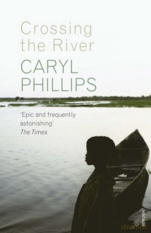 Crossing the River - Caryl Phillips [KSIĄŻKA]
