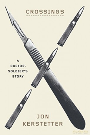 Crossings: A Doctor-Soldier's Story - Jon Kerstetter [KSIĄŻKA]