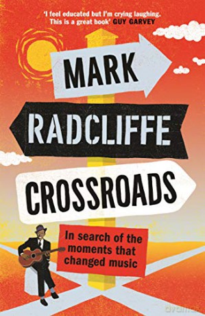 Crossroads: In Search of the Moments that Changed Music - Mark Radcliffe [KSIĄŻKA]