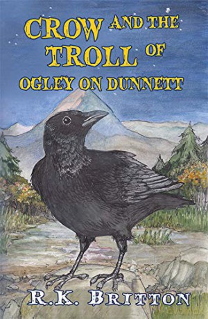 Crow and the Troll of Ogley on Dunnett - R. K. Britton [KSIĄŻKA]