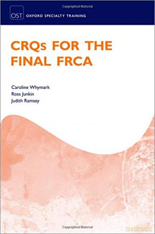 CRQs for the Final FRCA (Oxford Speciality Training;Revision Texts) - Caroline Whymark [KSIĄŻKA]