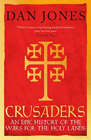 Crusaders: An Epic History of the Wars for the Holy Lands - Dan Jones [KSIĄŻKA]