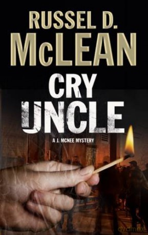 Cry Uncle: A Pi Mystery Set in Scotland: 5 (A J. Mcnee Mystery) - Russel D. McLean [KSIĄŻKA]