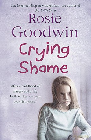 Crying Shame: A mother and daughter struggle with their pasts - Rosie Goodwin [KSIĄŻKA]