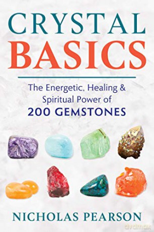 Crystal Basics: The Energetic, Healing, and Spiritual Power of 200 Gemstones - Nicholas Pearson [KSIĄŻKA]