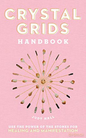 Crystal Grids Handbook: Use the Power of the Stones for Healing and Manifestation - Judy Hall [KSIĄŻKA]